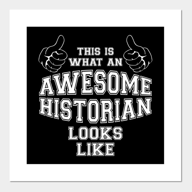 This is what an awesome historian looks like.